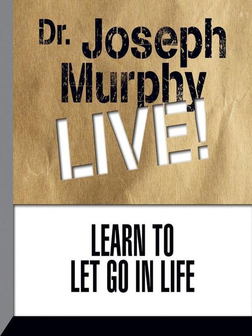 Title details for Learn to Let Go in Life by Joseph Murphy - Available